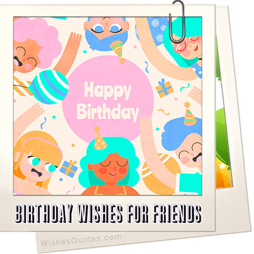 Amazing Birthday Wishes For All Your Amazing Friends