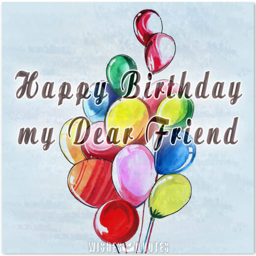 Happy Birthday my Dear Friend