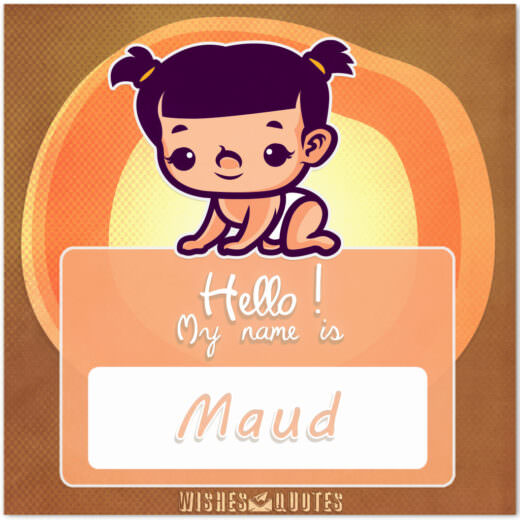 Hello! My Name is Maud.