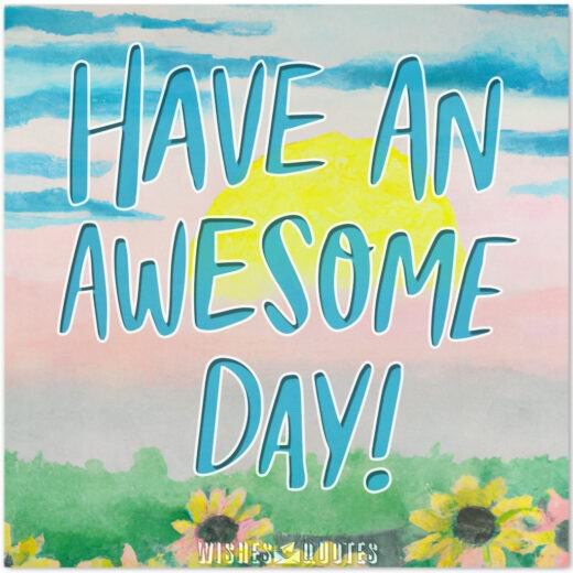 Have an Awesome Day