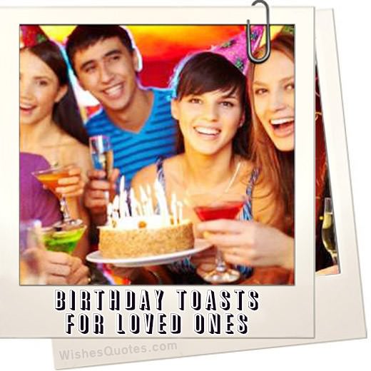 Birthday Toasts And Speeches For Loved Ones