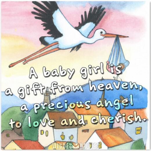 A baby girl is a gift from heaven, a precious angel to love and cherish.