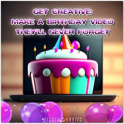 Get Creative: Make a Birthday Video They'll Never Forget