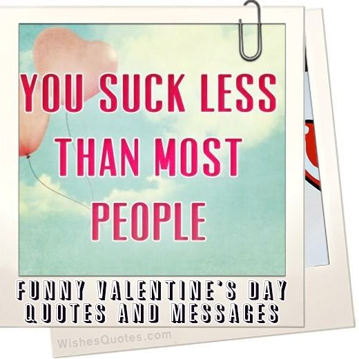 100+ Funny Valentine's Day Quotes, Messages, Jokes And Cards 100+ Funny Valentine's Day Quotes, Messages, Jokes And Cards