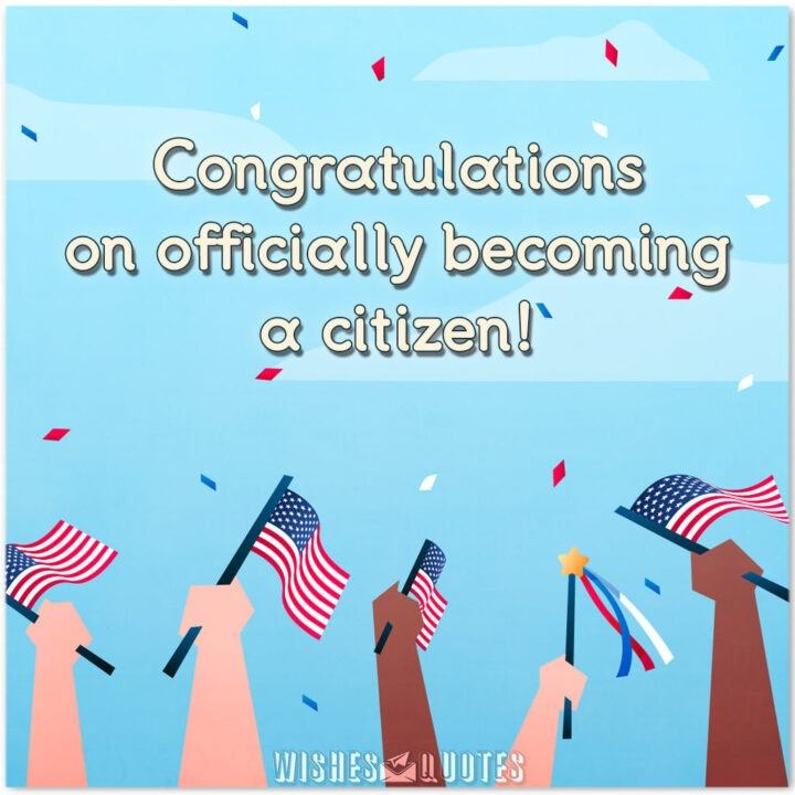 200 citizenship congratulations messages and wishes