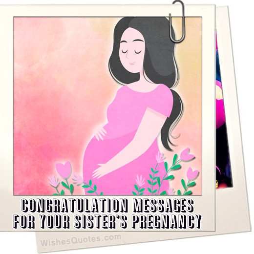 Congratulation Messages for Your Sister's Pregnancy!