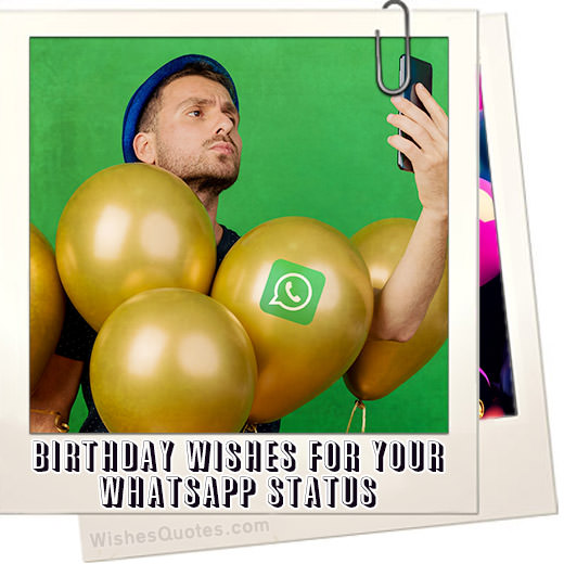 Birthday Wishes For Your Whatsapp Status